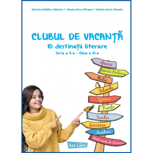 Clubul de vacanta  10 destinatii literare Seria a II-a, de clasa a VI-a, de Colectiv Ars Libri